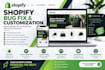 fix shopify bugs, shopify theme customization custom coding fix shopify issues