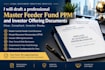 draft a professional master feeder fund ppm and investor offering documents