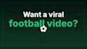 do you want a football edit