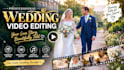 edit cinematic wedding videos, highlights, wedding films