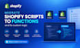 migrate shopify scripts to shopify functions and fix custom logic
