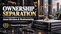 draft airtight ownership separation and asset division documents
