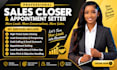 provide high ticket sales closing and appointment setting services