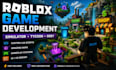 develop a complete roblox game, simulator, tycoon or obby