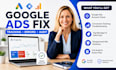 fix google ads tracking, conversion, and disapproved ad issues