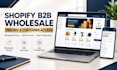 build and design a shopify b2b wholesale shopify store