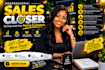 be your professional sales closer and increase  your  conversions