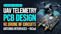 design uav telemetry pcb, rc drone rf circuits and antenna interface in kicad