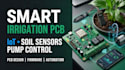 design smart irrigation pcb, soil moisture sensors, iot pump control, automation