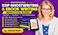 be your amazon kdp ghost writer, ebook ghostwriter, non fiction ghostwriter