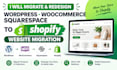 migrate redesign wordpress woo commerce squarespace to shopify website migration