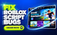 fix roblox script bugs optimize lua code and update broken game art mechanics