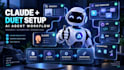 setup configure claude duet workflow animated ai agent integrations research