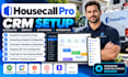 setup housecall pro CRM, scheduling, dispatch, automation, integration