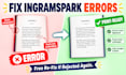 fix rejected ingramspark files, interior and cover for approval