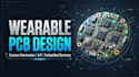 develop custom wearable electronics and pcb layouts for your project