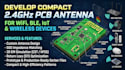 develop compact 2 4ghz pcb antenna for wifi, ble, iot and wireless devices