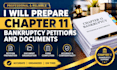 prepare chapter 11 bankruptcy petitions and documents