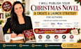 publish and create launch strategy for your debut christmas novel