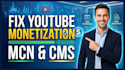 fix youtube monetization, setup mcn link, and resolve cms copyright claims