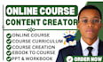 create online course content, elearning curriculum,ppt, workbook,training manual