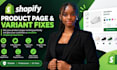 fix shopify product variants and product page issues