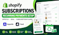 set up shopify subscriptions and recurring payments