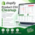 clean, fix and format your shopify CSV for import