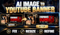 convert your ai image into a professional youtube banner