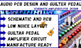 do manufacture ready audio pcb, schematic pcb and guitar pedal, amplifier pcb