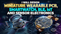 design miniature wearable pcb smartwatch ble iot and sensor electronic