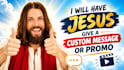 have jesus give a custom message or promo