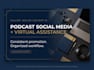 be your podcast social media manager and virtual assistant
