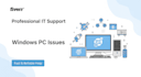 provide professional IT support printer fix windows PC issue