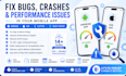 fix bugs, crashes, and performance issues in your mobile app