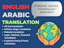 translate english to arabic, translate arabic to english, medical, legal, tech