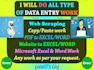 do accurate data entry, copy paste, typing, and admin tasks