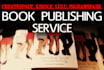 publish your book, edit, format the layout, design the cover and upload