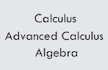 help in calculus, advanced calculus, and algebra