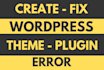create, fix, customize to a stunning wordpress website