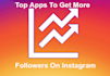 share the best apps for major instagram growth