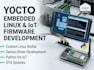develop yocto embedded linux systems and iot firmware