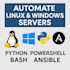 automate linux and windows tasks using python, bash, and ansible
