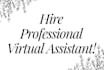 be your full time virtual assistant