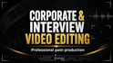 professionally edit your corporate or interview video