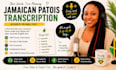 accurately transcribe jamaican patois audio or video