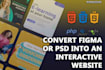 convert your design to  an interactive website