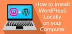 run wordpress locally in your computer to work offline