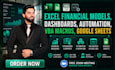 build excel financial models, dashboards, automation, vba macros, google sheets