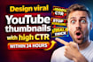 design viral youtube thumbnails with high CTR within 24 hours